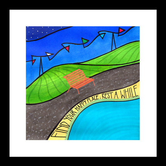 Art Print: Find your happy place; rest a while